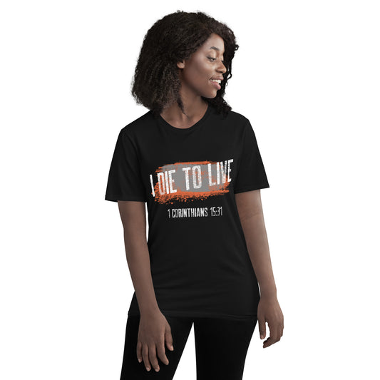 I Die to LIVE Woman T-Shirt